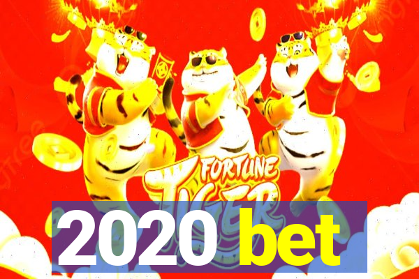 2020 bet